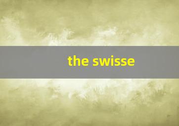 the swisse